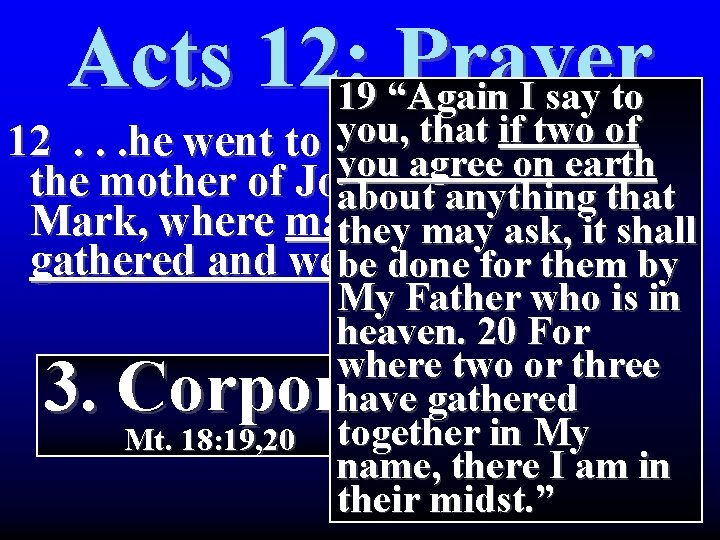 Acts 12: 19 “Again Prayer I say to you, house that ifof two of Acts 12: 19 “Again Prayer I say to you, house that ifof two of