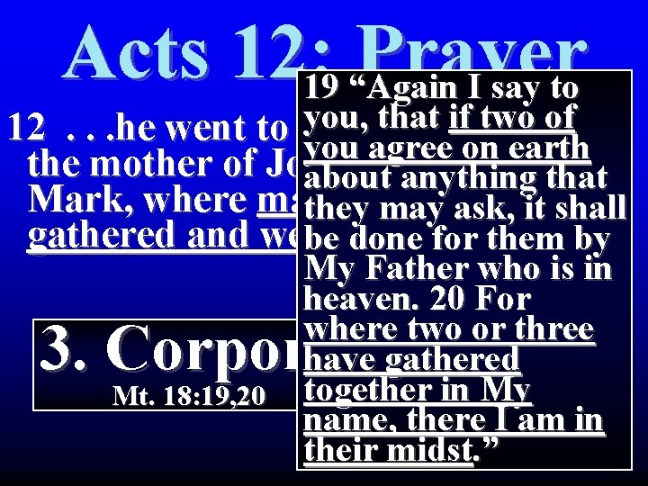 Acts 12: 19 “Again Prayer I say to you, house that ifof two of Acts 12: 19 “Again Prayer I say to you, house that ifof two of