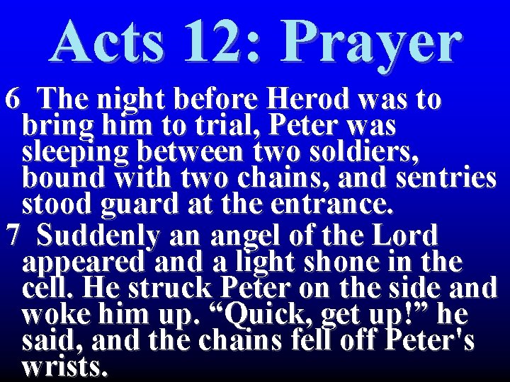 Acts 12: Prayer 6 The night before Herod was to bring him to trial, Acts 12: Prayer 6 The night before Herod was to bring him to trial,