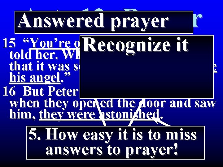 Acts 12: prayer Prayer Answered 15 “You’re out of your mind, ”itthey Recognize told Acts 12: prayer Prayer Answered 15 “You’re out of your mind, ”itthey Recognize told