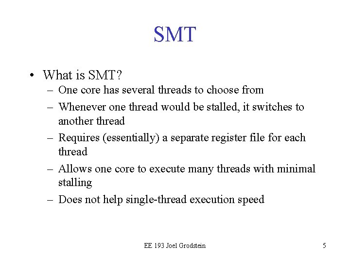 SMT • What is SMT? – One core has several threads to choose from
