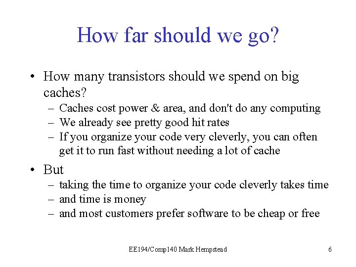 How far should we go? • How many transistors should we spend on big