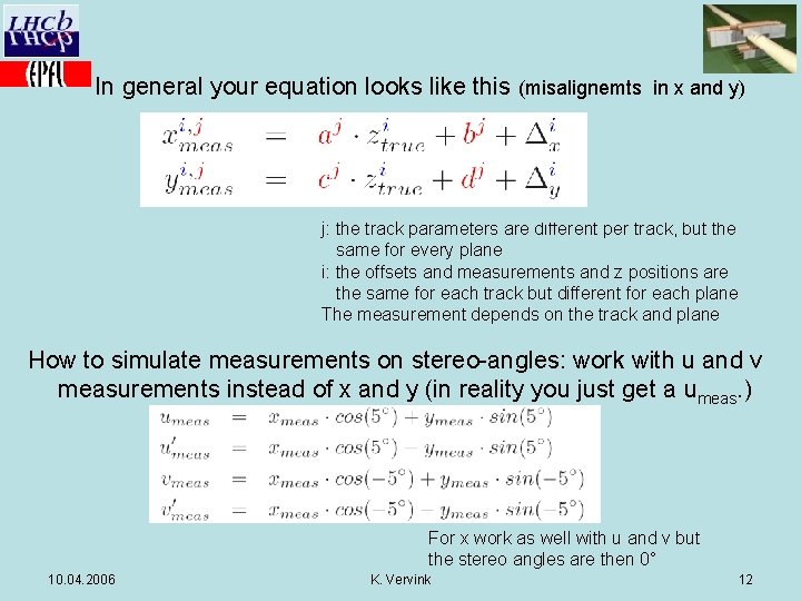 In general your equation looks like this (misalignemts in x and y) j: the