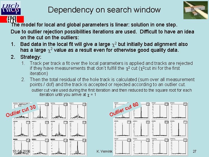 Dependency on search window The model for local and global parameters is linear: solution