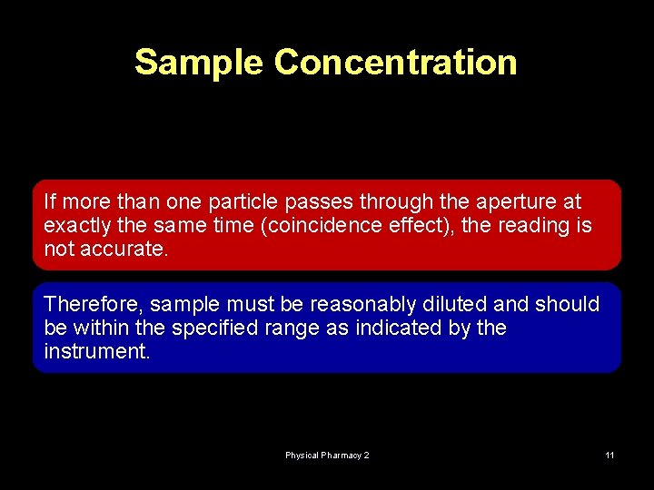 Sample Concentration If more than one particle passes through the aperture at exactly the