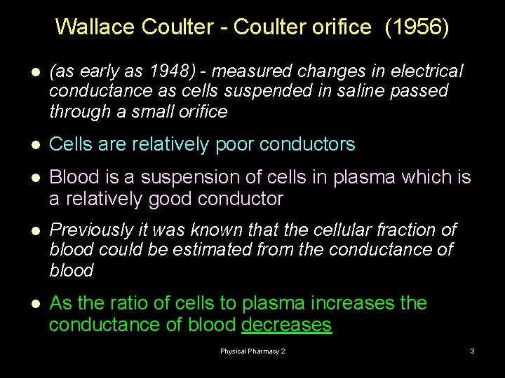 Wallace Coulter - Coulter orifice (1956) l (as early as 1948) - measured changes