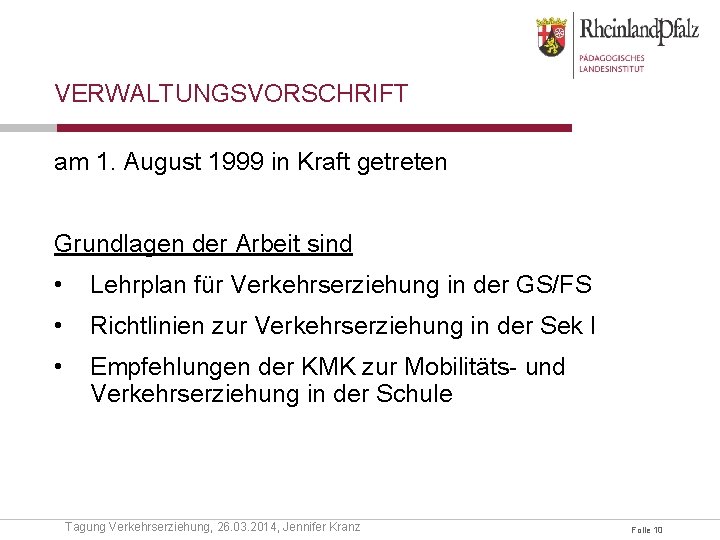 VERWALTUNGSVORSCHRIFT am 1. August 1999 in Kraft getreten Grundlagen der Arbeit sind • Lehrplan