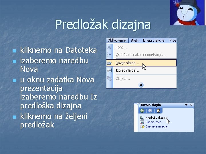 Predložak dizajna n n kliknemo na Datoteka izaberemo naredbu Nova u oknu zadatka Nova