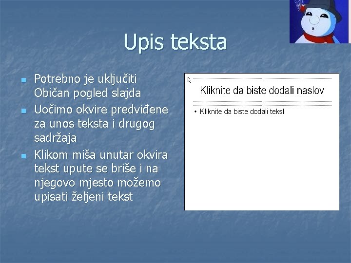 Upis teksta n n n Potrebno je uključiti Običan pogled slajda Uočimo okvire predviđene