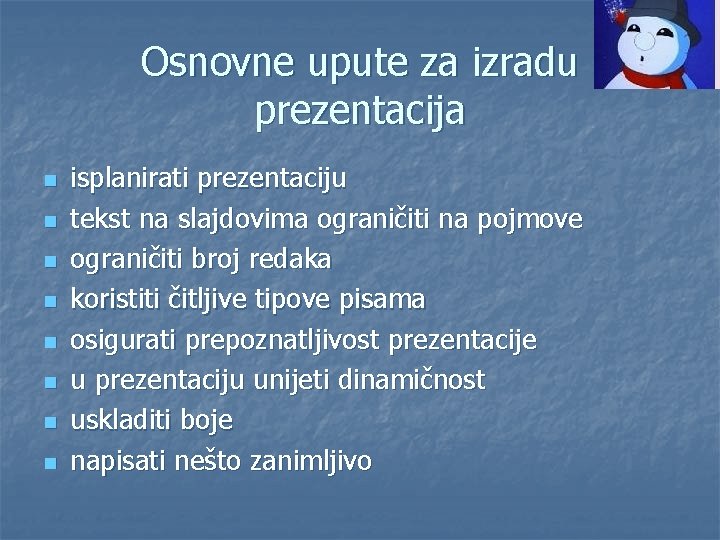 Osnovne upute za izradu prezentacija n n n n isplanirati prezentaciju tekst na slajdovima