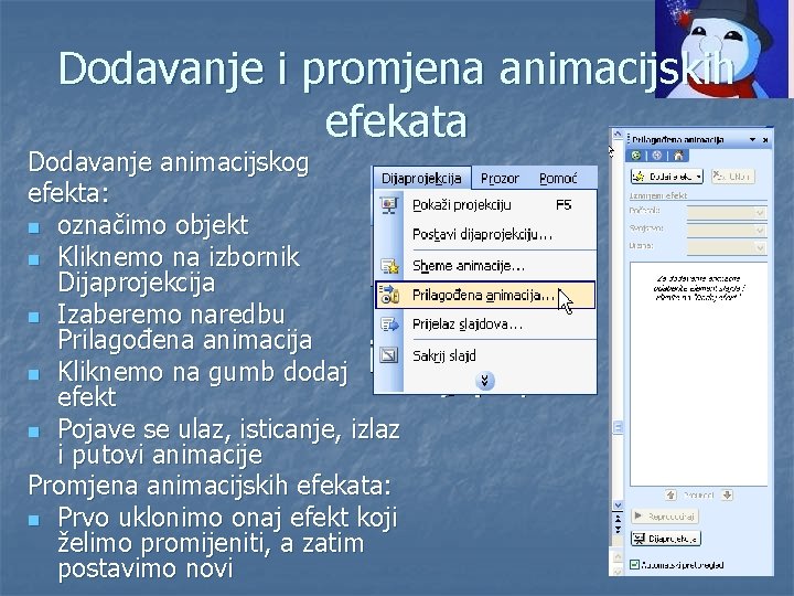 Dodavanje i promjena animacijskih efekata Dodavanje animacijskog efekta: n označimo objekt n Kliknemo na