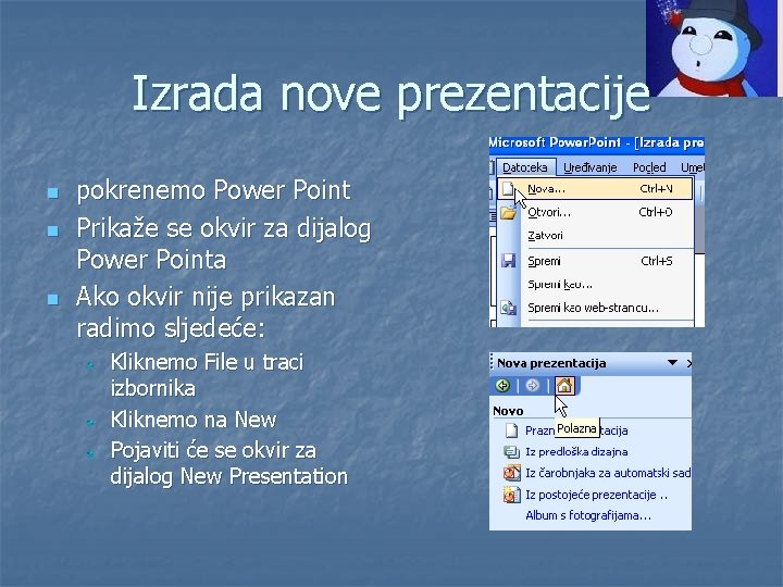 Izrada nove prezentacije n n n pokrenemo Power Point Prikaže se okvir za dijalog