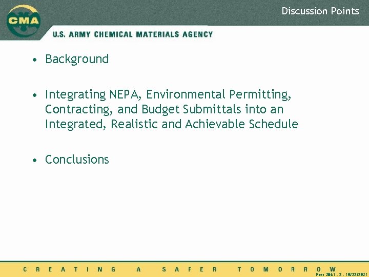 Discussion Points • Background • Integrating NEPA, Environmental Permitting, Contracting, and Budget Submittals into