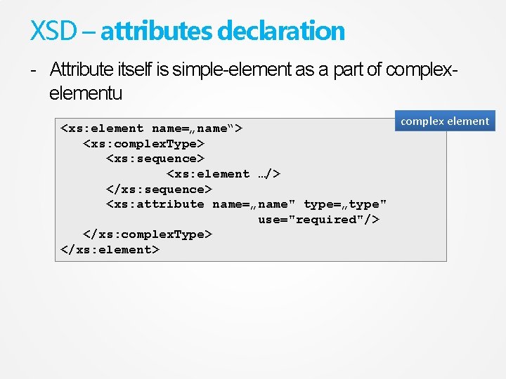 XSD – attributes declaration - Attribute itself is simple-element as a part of complexelementu