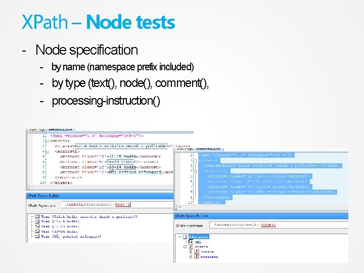 XPath – Node tests - Node specification - by name (namespace prefix included) -