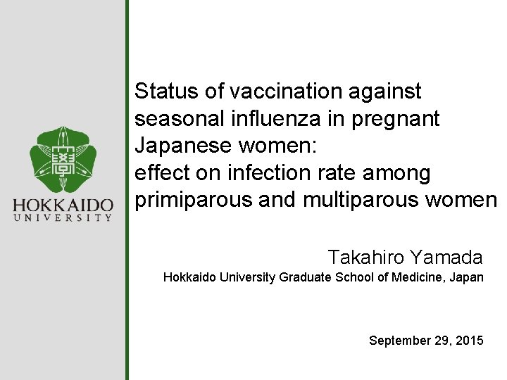 Status of vaccination against seasonal influenza in pregnant Japanese women: effect on infection rate