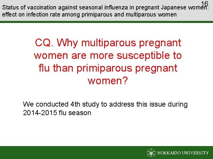 16 Status of vaccination against seasonal influenza in pregnant Japanese women: effect on infection