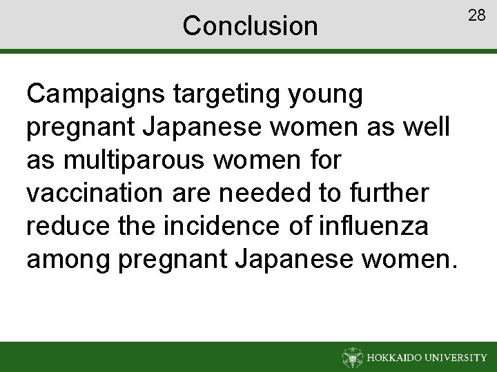 Conclusion Campaigns targeting young pregnant Japanese women as well as multiparous women for vaccination