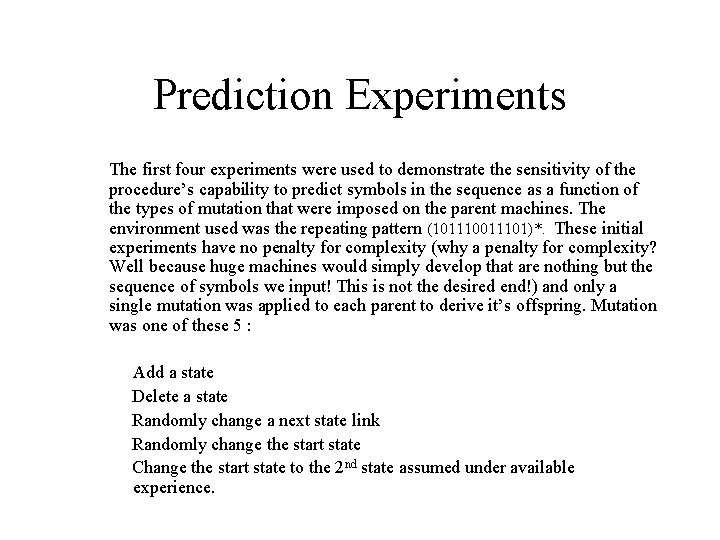 Prediction Experiments The first four experiments were used to demonstrate the sensitivity of the