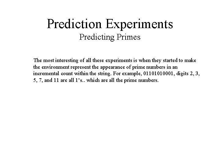 Prediction Experiments Predicting Primes The most interesting of all these experiments is when they