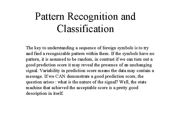 Pattern Recognition and Classification The key to understanding a sequence of foreign symbols is