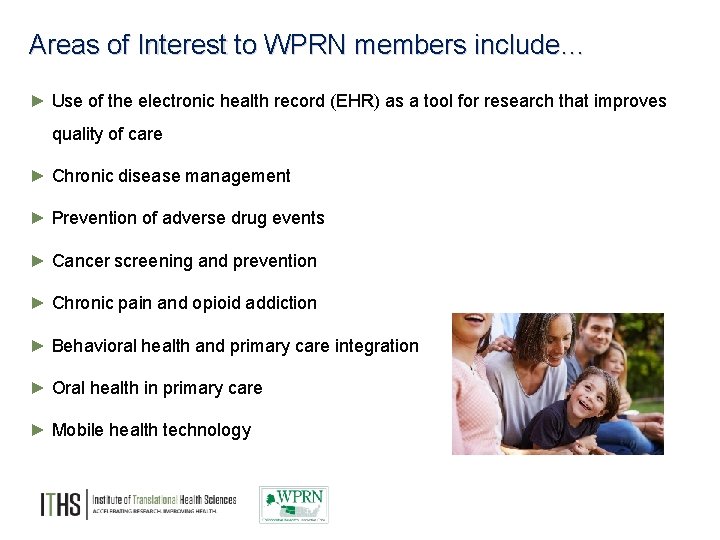 Areas of Interest to WPRN members include… ► Use of the electronic health record