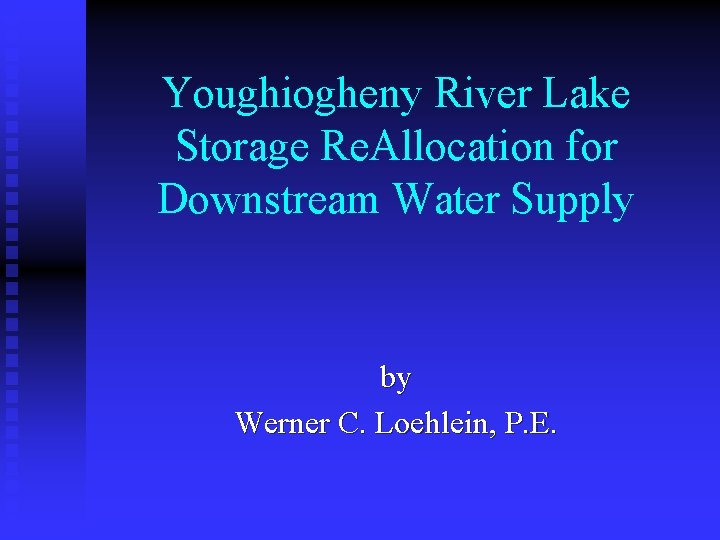 Youghiogheny River Lake Storage Re. Allocation for Downstream Water Supply by Werner C. Loehlein,