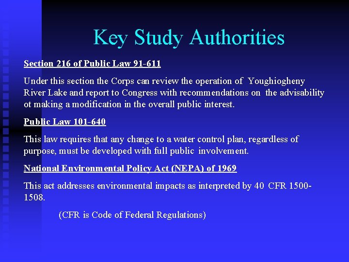 Key Study Authorities Section 216 of Public Law 91 -611 Under this section the