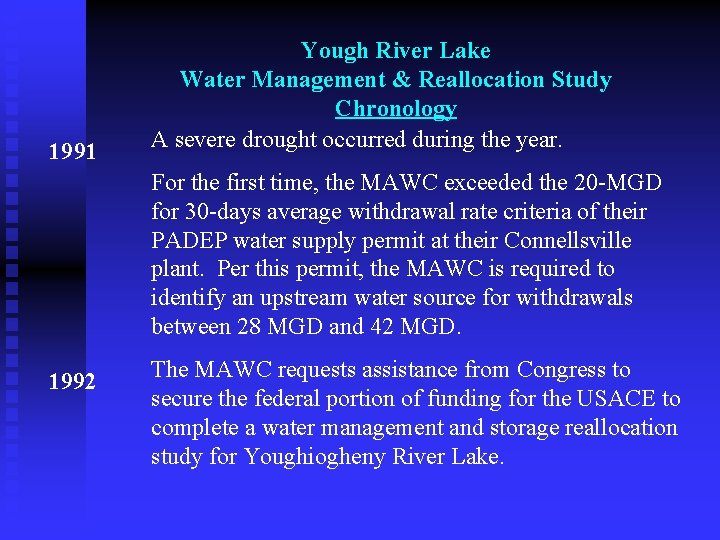 1991 Yough River Lake Water Management & Reallocation Study Chronology A severe drought occurred