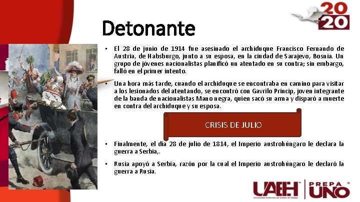 Detonante • El 28 de junio de 1914 fue asesinado el archiduque Francisco Fernando