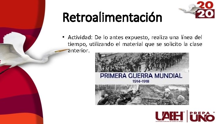 Retroalimentación • Actividad: De lo antes expuesto, realiza una línea del tiempo, utilizando el