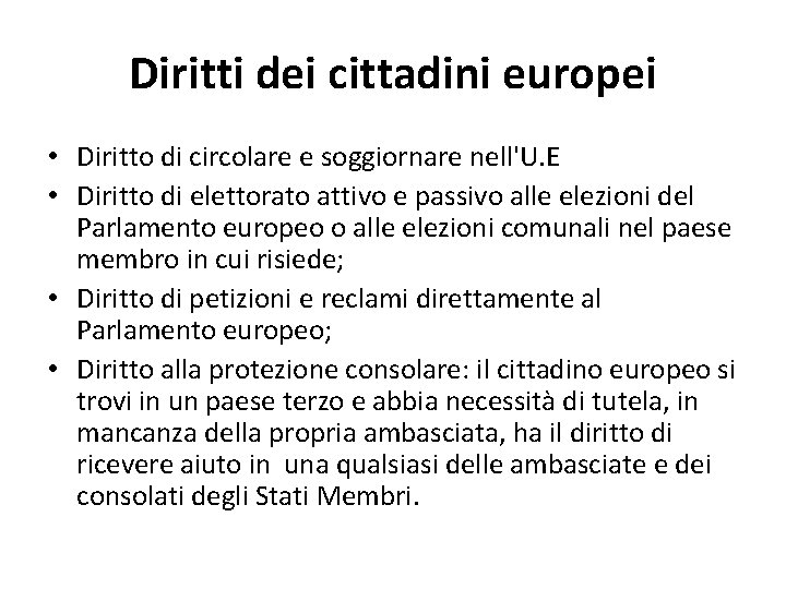 Diritti dei cittadini europei • Diritto di circolare e soggiornare nell'U. E • Diritto