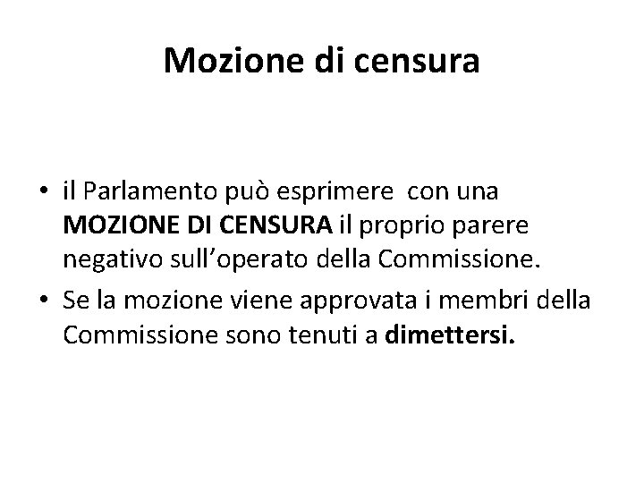 Mozione di censura • il Parlamento può esprimere con una MOZIONE DI CENSURA il