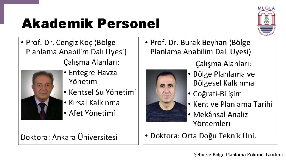 Akademik Personel • Prof. Dr. Cengiz Koç (Bölge Planlama Anabilim Dalı Üyesi) Çalışma Alanları: