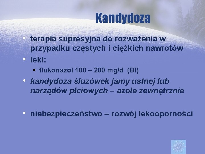 Kandydoza • terapia supresyjna do rozważenia w • przypadku częstych i ciężkich nawrotów leki: