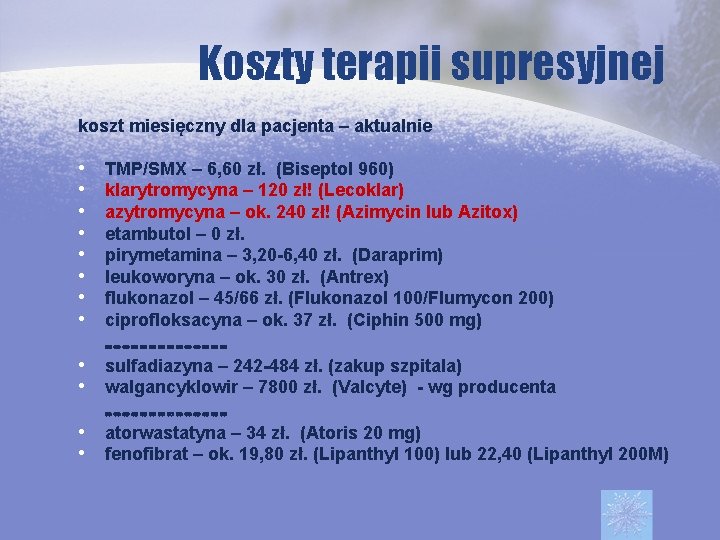 Koszty terapii supresyjnej koszt miesięczny dla pacjenta – aktualnie • • TMP/SMX – 6,