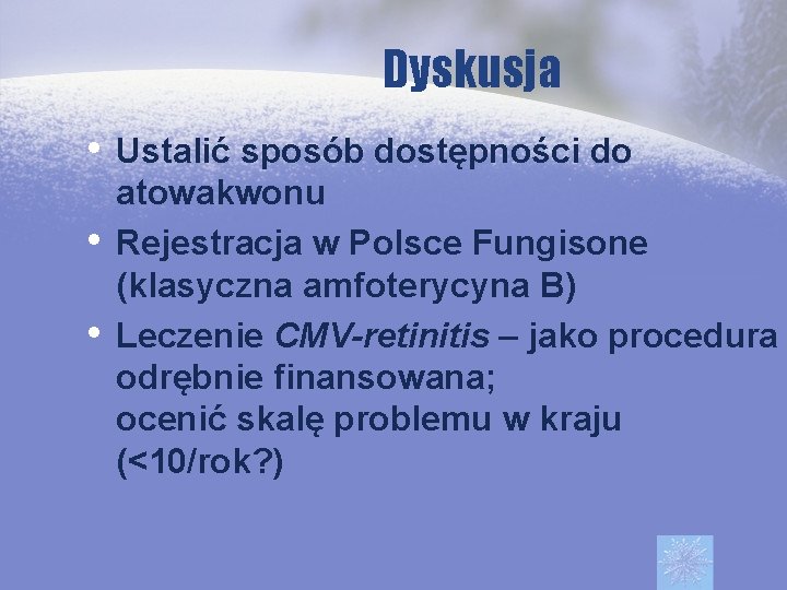 Dyskusja • Ustalić sposób dostępności do • • atowakwonu Rejestracja w Polsce Fungisone (klasyczna