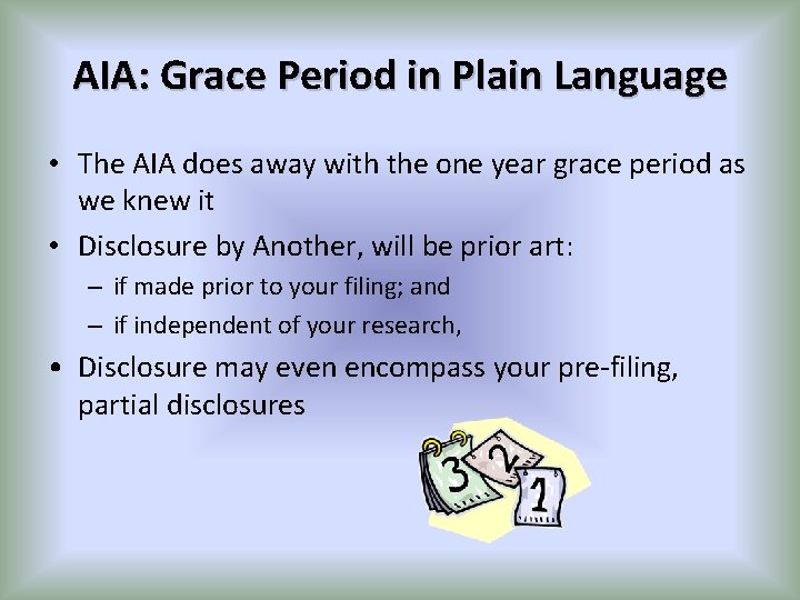 AIA: Grace Period in Plain Language • The AIA does away with the one