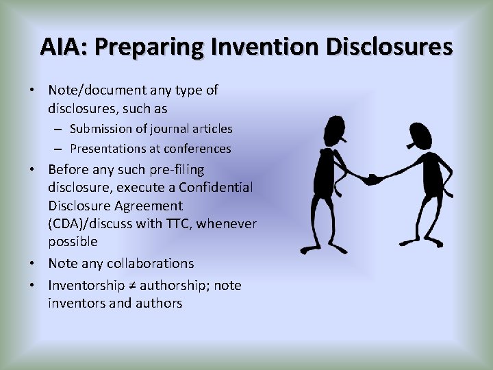 AIA: Preparing Invention Disclosures • Note/document any type of disclosures, such as – Submission