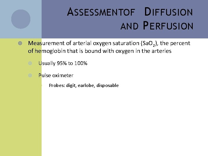 A SSESSMENTOF D IFFUSION AND P ERFUSION Measurement of arterial oxygen saturation (Sa. O