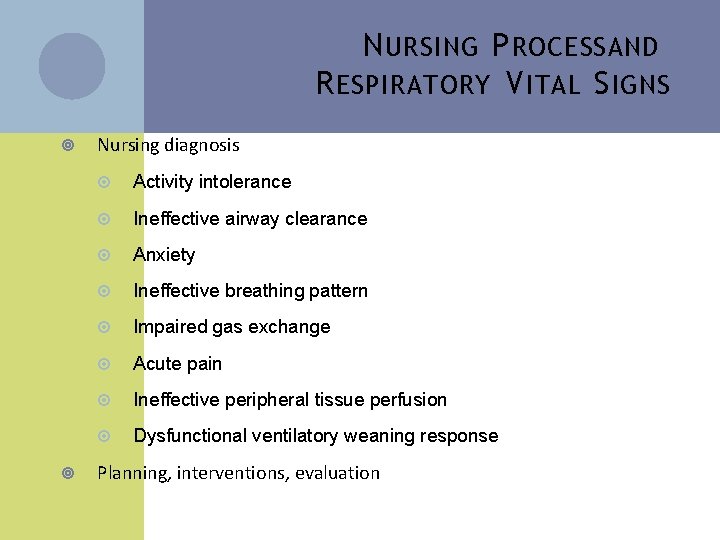 N URSING P ROCESS AND R ESPIRATORY V ITAL S IGNS Nursing diagnosis Activity
