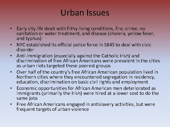 Urban Issues • Early city life dealt with filthy living conditions, fire, crime, no