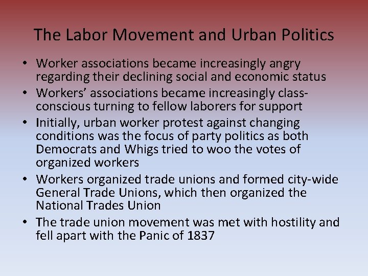 The Labor Movement and Urban Politics • Worker associations became increasingly angry regarding their