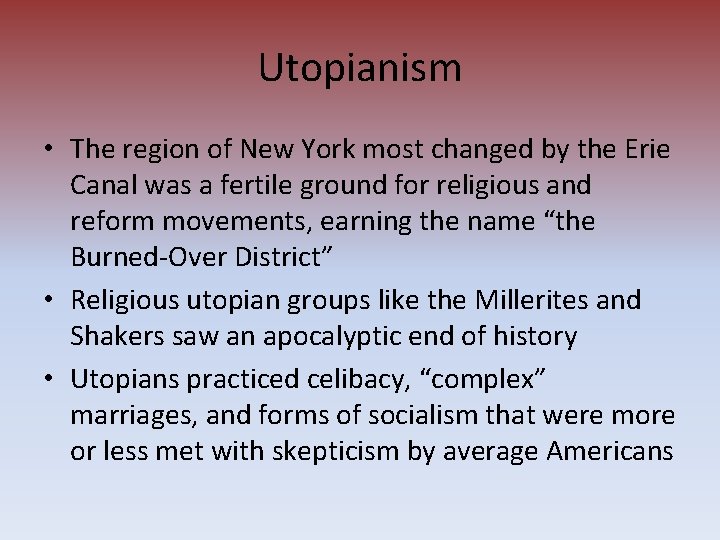 Utopianism • The region of New York most changed by the Erie Canal was