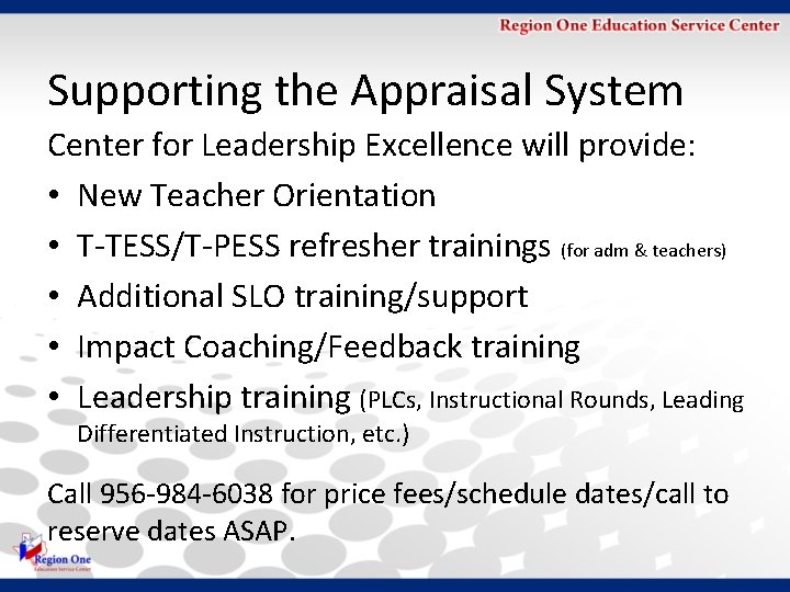 Supporting the Appraisal System Center for Leadership Excellence will provide: • New Teacher Orientation