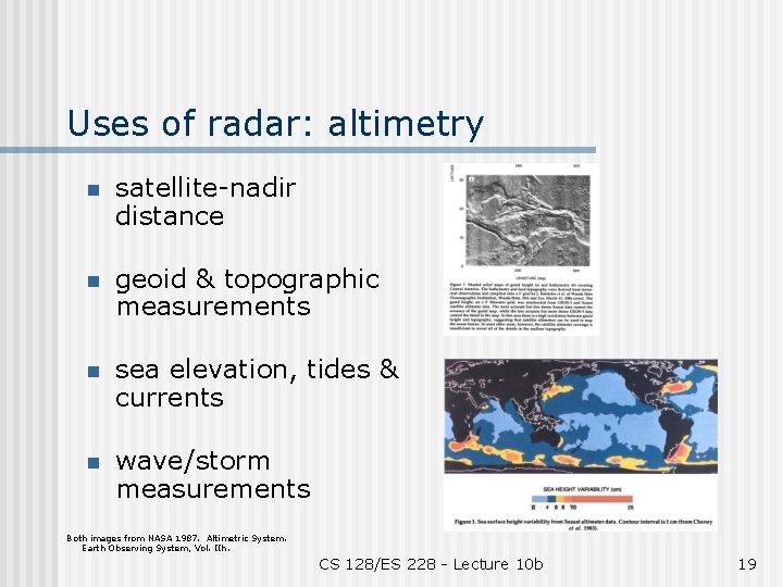 Uses of radar: altimetry n satellite-nadir distance n geoid & topographic measurements n sea