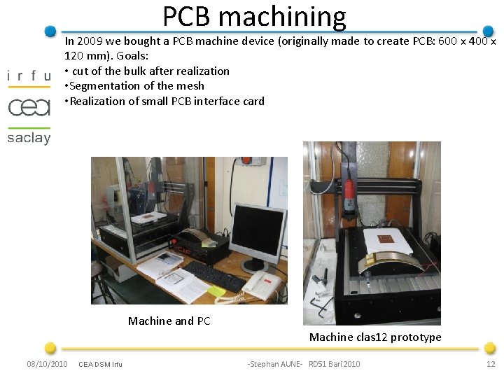 PCB machining In 2009 we bought a PCB machine device (originally made to create