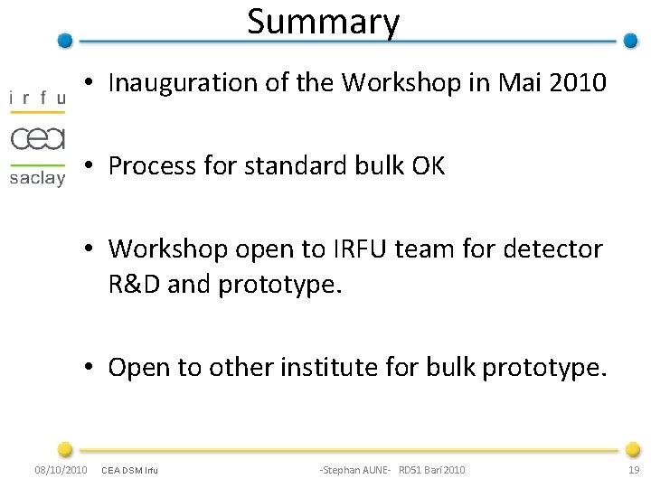 Summary • Inauguration of the Workshop in Mai 2010 • Process for standard bulk