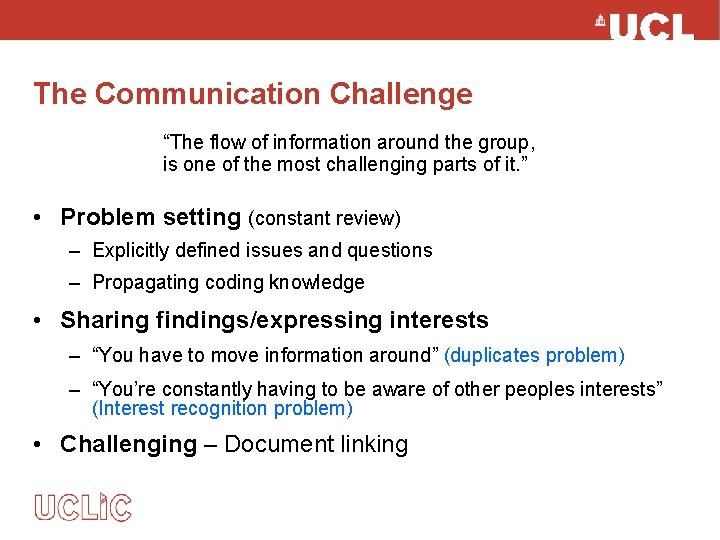 The Communication Challenge “The flow of information around the group, is one of the