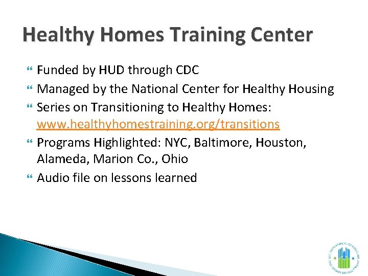 Healthy Homes Training Center Funded by HUD through CDC Managed by the National Center